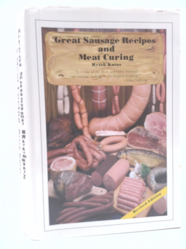 Great Sausage Recipes & Meat Curing Revised Edition