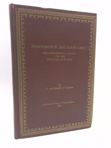 Johnson's Dictionary: Biographical Survey 1746-1984 with Excerpts for all Entries