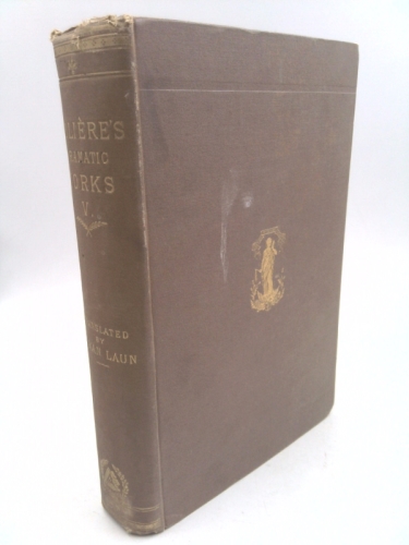 The Dramatic Works Of Moliére: Vol. IV