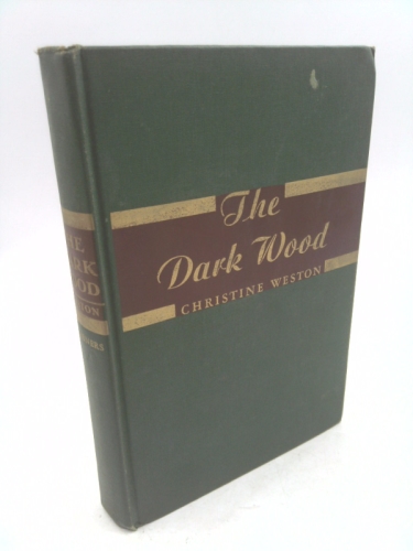 Weston, Christine THE DARK WOOD, 1st Edition 1st Printing 1946 HC DJ scribners