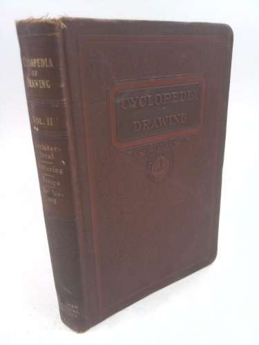 Cyclopedia of Drawing Volume II: Architectural, Lettering, Design, Rendering