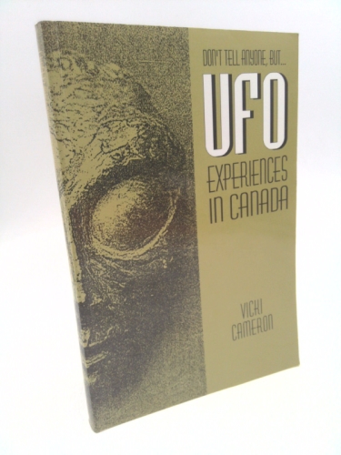 Don't tell anyone, but... UFO experiences in Canada