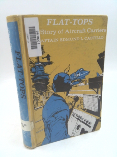 Flat-Tops: The Story of Aircraft Carriers