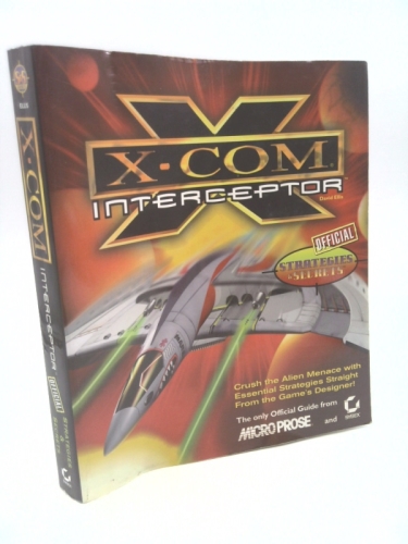 X-Com: Interceptor Official Strategies & Secrets