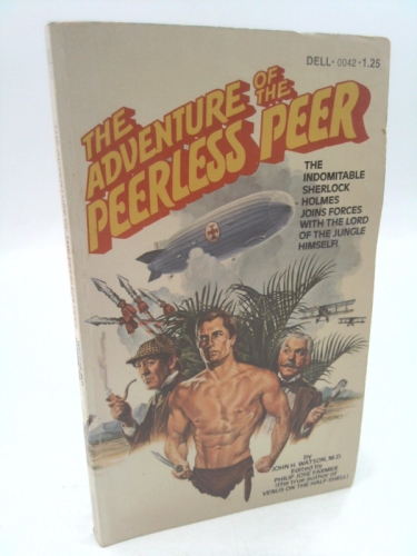THE ADVENTURES OF THE PEERLESS PEER The Indomitable Sherlock Holmes Joins Forces the the Lord of the Jungle Himself