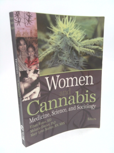 Women and Cannabis: Medicine, Science, and Sociology (Journal of Cannabis Therapeutics) (Journal of Cannabis Therapeutics)