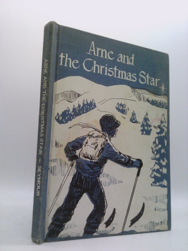 Arne and the Christmas Star: A Story of Norway