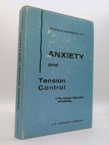 Anxiety and Tension Control: A Physiologic Approach