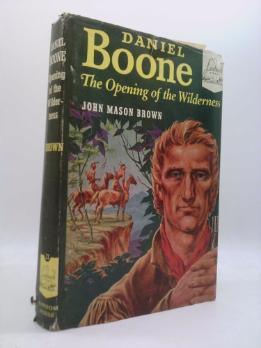 Daniel Boone: The Opening of the Wilderness