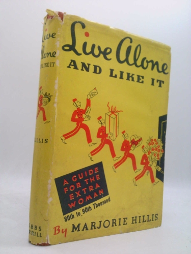 Live Alone and Like It: A Guide for the Extra Woman