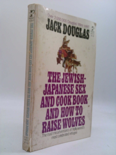 The Jewish-Japanese Sex and Cook Book and How to Raise Wolves