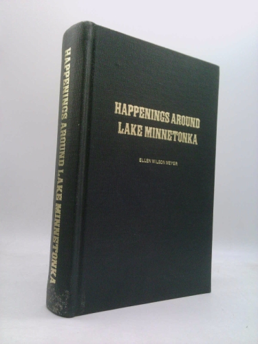 Happenings around Lake Minnetonka : the first hundred years, 1853-1953