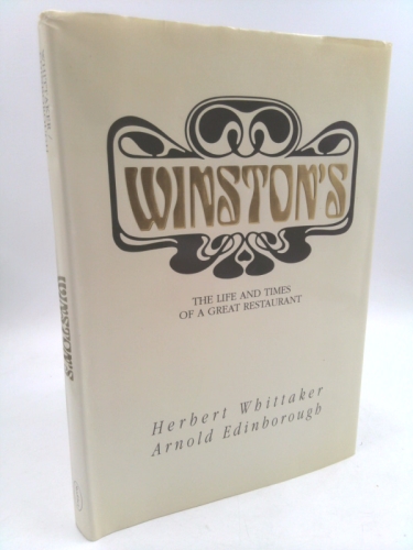 Winston's. The Life and Times Of A Great Restaurant.