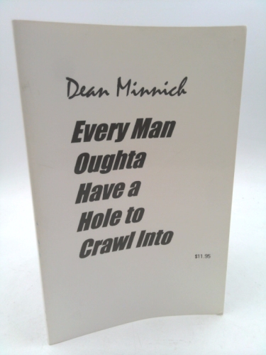 Every Man Oughta Have a Hole to Crawl Into