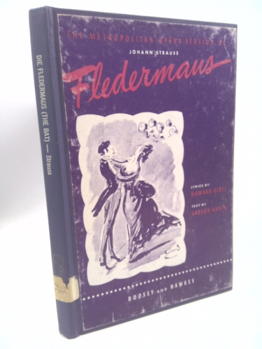 Die Fledermaus (Metropolitan Opera Version). By Johann Strauss, Jr. Vocal Score. This Edition: M060025273. Boosey and Hawkes Stage Works.