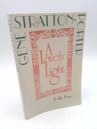 Gene Stratton-Porter, a lovely light