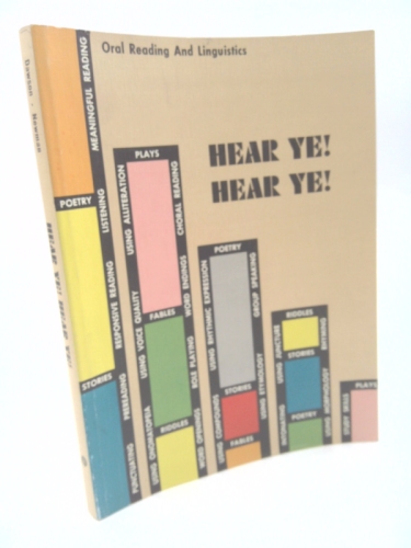 Hear Ye! Hear Ye! And Say and Hear Oral Reading and Linguistics