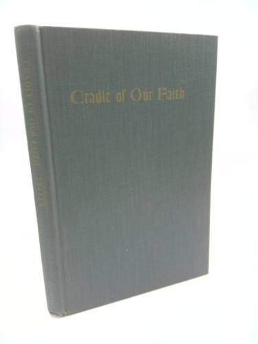 Cradle of Our Faith: The Holy Land