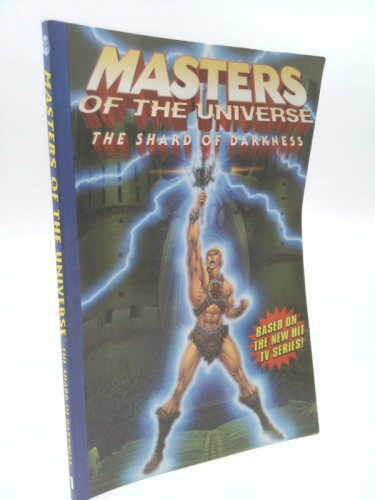 Masters Of The Universe Volume 1: The Shards Of Darkness (Masters of the Universe)