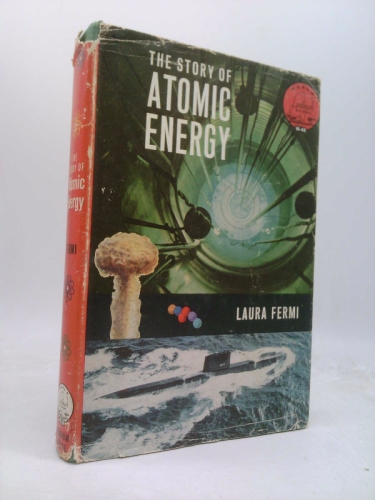 The Story of Atomic Energy (World Landmark books, 48)