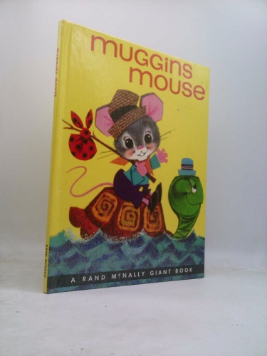 Muggins Mouse (A Rand McNally Elf Book - #8444)