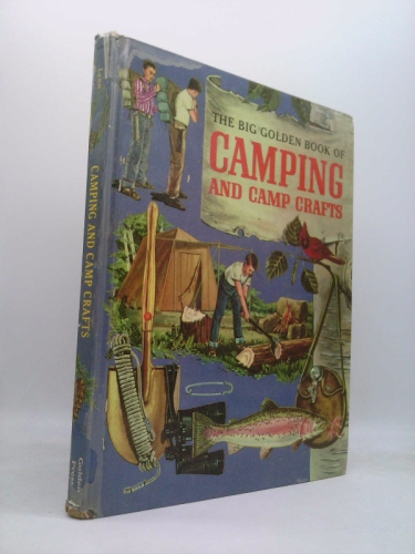 The Big Golden Book of Camping and Camp Crafts