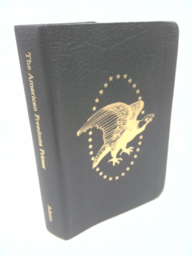 THE AMERICAN FREEDOMS PRIMER - THE AMERICAN HERITAGE LIBRARY