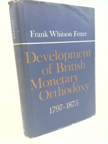 Development of British Monetary Orthodoxy, 1797-1875