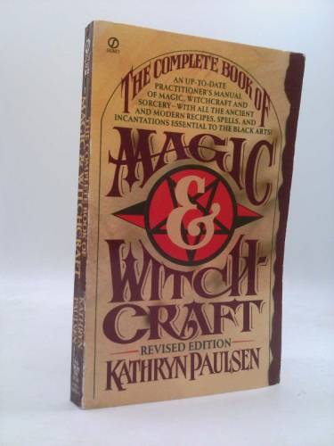 The Complete Book of Magic and Witchcraft: Revised Edition