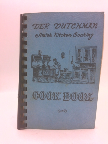 Der Dutchman, Amish Kitchen Cooking, Cookbook