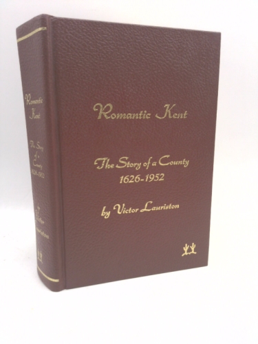 ROMANTIC KENT MORE THAN THREE CENTURIES OF HISTORY 1626-1952