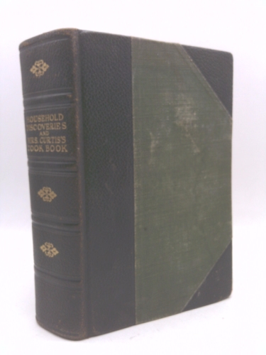Household Discoveries & Mrs Curtiss Cookbook New Edition Revised & Enlarged