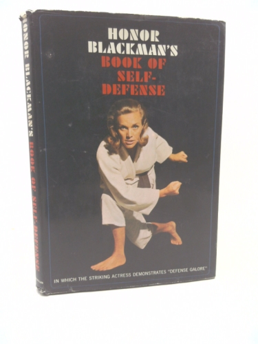 HONOR BLACKMAN'S BOOK OF SELF DEFENSE IN WHICH THE STRIKING ACTRESS DEMONSTRATES "DEFENSE GALORE"