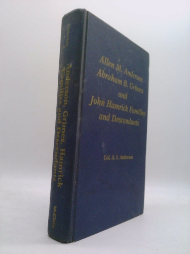Allen M. Anderson, Abraham B. Grimes, and John Hamrick families and descendants