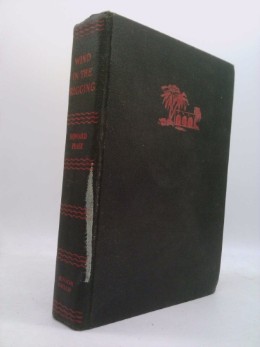 Wind in the Rigging: An Adventurous Voyage of Tod Moran on the Tramp Steamer "Sumatra" New York to North Africa