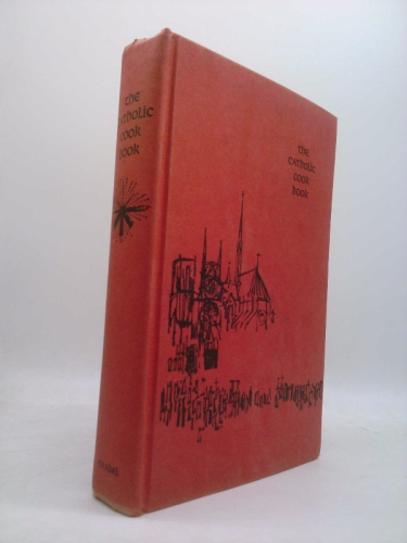 The Catholic Cookbook : Traditional Feast and Fast Day Recipes