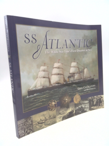 SS Atlantic: The White Star Line's First Disaster at Sea