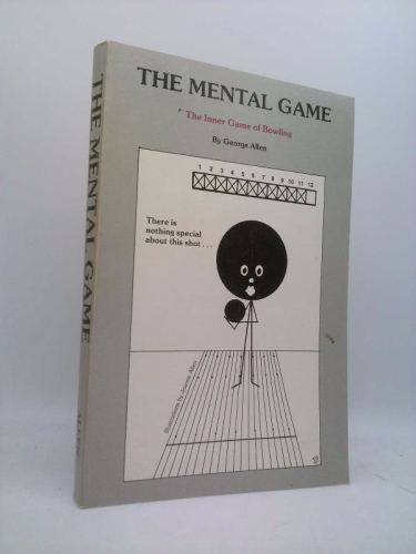 Mental Game: The Inner Game Of Bowling