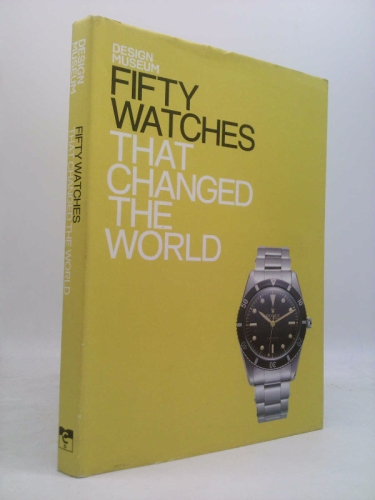Fifty Watches That Changed the World