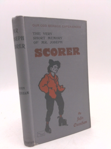 The very short memory of Mr. Joseph Scorer and other seaside experiences