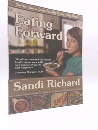Eating Forward: The New Way to Create Amazing & Easy Family Dinners
