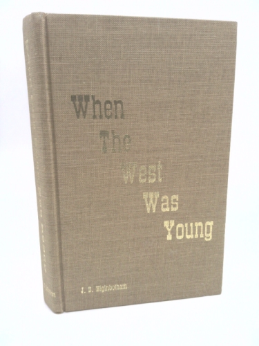 When the West was young: Historical reminiscences of the early Canadian West,