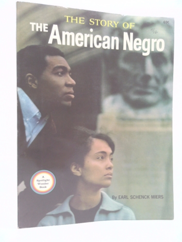 The story of the American Negro (A Spotlight wonder book)