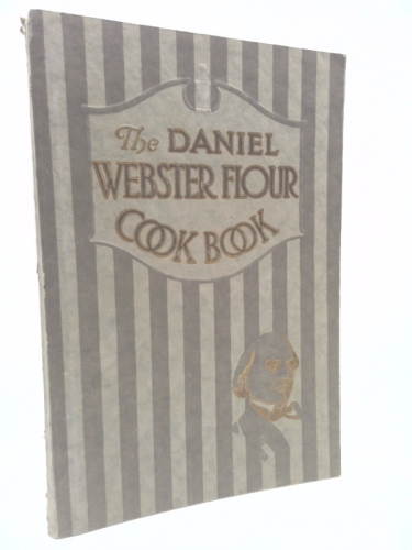 The Daniel Webster Flour Cook Book