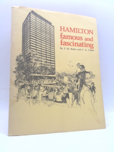 Hamilton, Famous and Fascinating, Two Centuries of a Colourful City