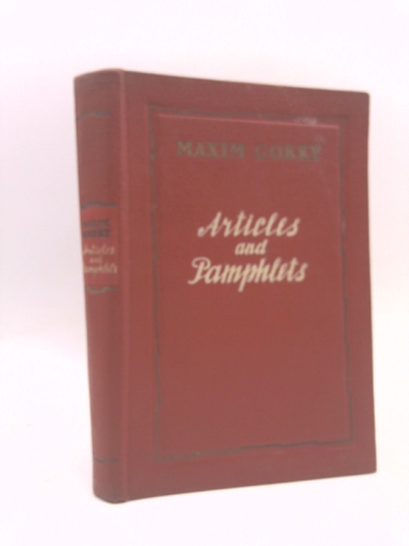 Maxim Gorkey - Articles And Pamphlets