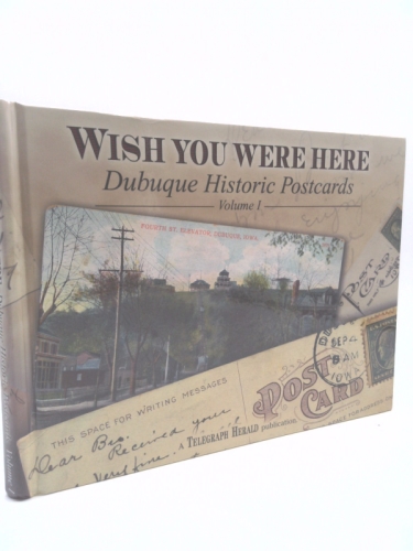 Wish You Were Here: Dubuque Historic Postcards