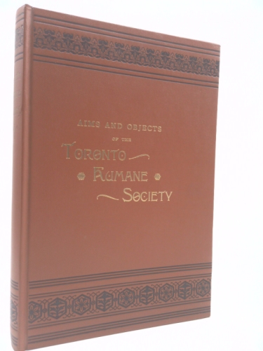 Aims and Objects of the Toronto Humane Society in Five Parts