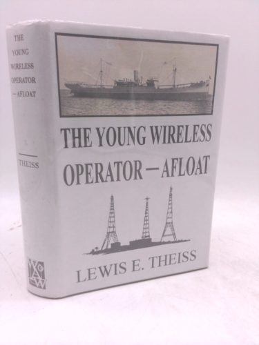 The Young Wireless Operator - Afloat; or, How Roy Mercer Won His Spurs in the Merchant Marine