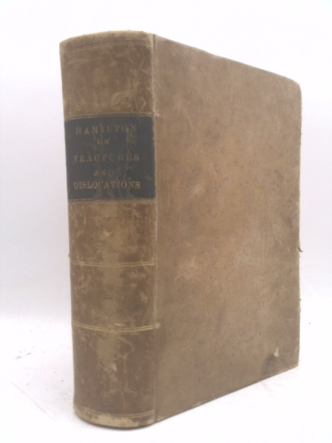 A Practical Treatise On Fractures And Dislocations- 5th edition